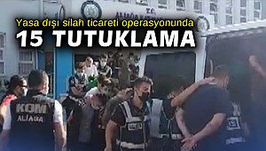 Yasa dışı silah ticareti operasyonunda 15 tutuklama