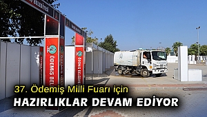 37. Ödemiş Milli Fuarı için hazırlıklar devam ediyor