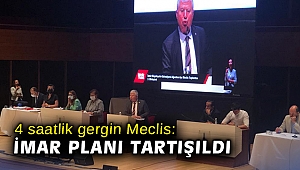 4 saatlik gergin meclis: İmar planı tartışıldı