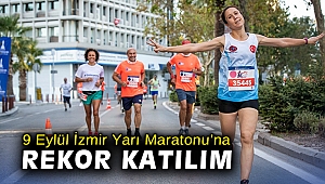 9 Eylül İzmir Yarı Maratonu’na rekor katılım