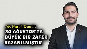 AK Partili Demir: 30 Ağustos’ta büyük bir zafer kazanılmıştır