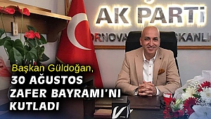 Başkan Güldoğan, 30 Ağustos Zafer Bayramı'nı kutladı