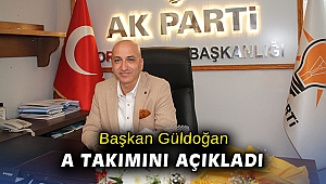 Başkan Güldoğan, A Takımını açıkladı