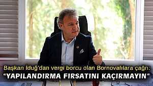 Başkan İduğ’dan vergi borcu olan Bornovalılara çağrı: “Yapılandırma fırsatını kaçırmayın”