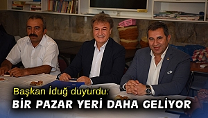 Başkan İduğ duyurdu: Bir pazar yeri daha geliyor