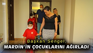 Başkan Sengel, Mardin’in çocuklarını ağırladı