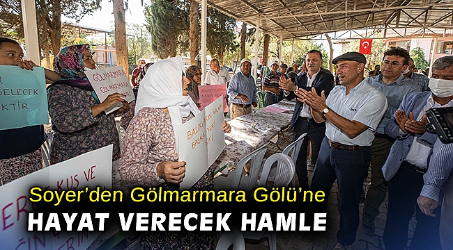 Başkan Soyer’den Gölmarmara Gölü’ne hayat verecek hamle