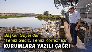 Başkan Soyer’den “Temiz Gediz, Temiz Körfez” için kurumlara yazılı çağrı