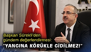 Başkan Sürekli'den gündem değerlendirmesi: