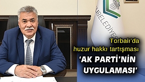 Başkan Tekin: TORBEL’de huzur hakkı uygulamasını AK Parti başlattı