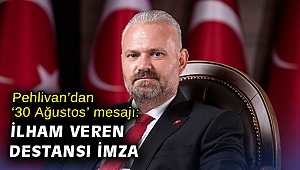 Başkan Vekili Pehlivan’dan 30 Ağustos mesajı