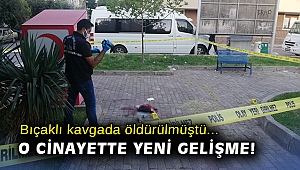 Bıçaklı kavgada öldürülmüştü... O cinayette yeni gelişme!