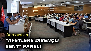 Bornova’da “Afetlere Dirençli Kent” paneli