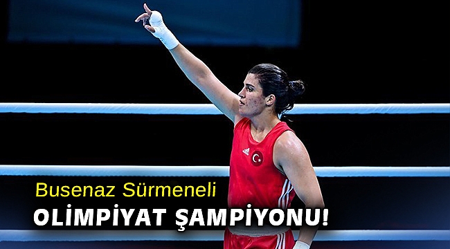Busenaz Sürmeneli olimpiyat şampiyonu!