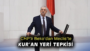 CHP’li Beko’dan Meclis’te Kur’an yeri tepkisi