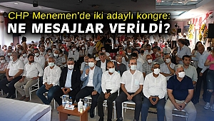 CHP Menemen'de iki adaylı kongre: Ne mesajlar verildi?