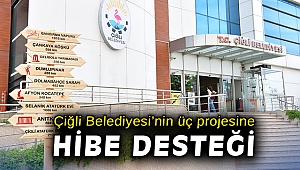 Çiğli Belediyesi’nin üç projesine hibe desteği