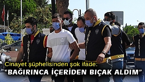 Cinayet şüphelisinden şok ifade: