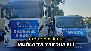 Efes Selçuk’tan Muğla’ya yardım eli