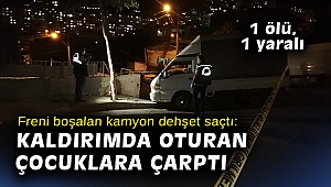 Freni boşalan kamyonet kaldırımda oturan çocuklara çarptı: 1 ölü, 1 yaralı
