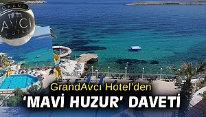 GrandAvcı sizi 'mavi huzur'a davet ediyor