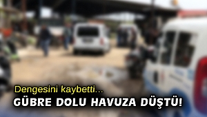 Gübre dolu havuza düşen işçi hayatını kaybetti