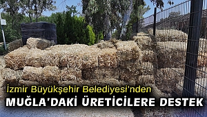 İzmir Büyükşehir Belediyesi Muğla’daki üreticilere omuz veriyor
