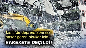 İzmir'de deprem sonrası hasar gören okullar için harekete geçildi!