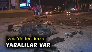 İzmir'de feci kaza: Yaralılar var