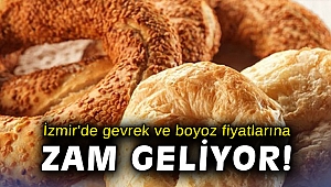 İzmir'de gevrek ve boyoz fiyatlarına zam geliyor!