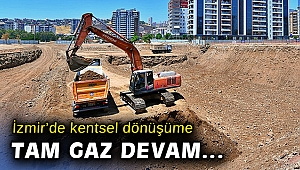 İzmir’de kentsel dönüşüm tam gaz sürüyor