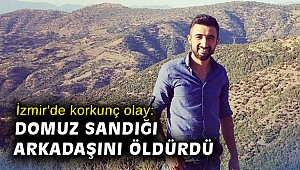 İzmir'de korkunç olay: Domuz sandığı arkadaşını öldürdü