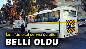 İzmir’de okul servisi ücretleri belli oldu
