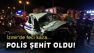 İzmir’de polis aracı ile otomobil çarpıştı: 1 şehit, 1'i polis 4 yaralı