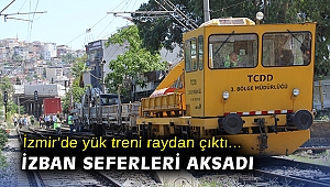 İzmir'de yük treni raydan çıktı, İZBAN seferleri aksadı
