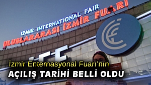 İzmir Enternasyonal Fuarı'nın açılış tarihi belli oldu