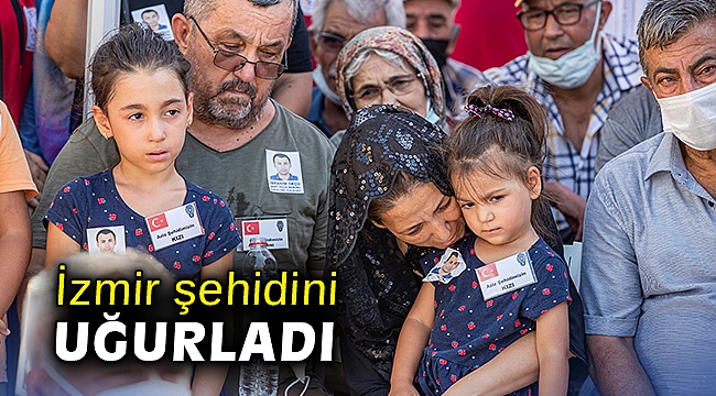 İzmir şehidini uğurladı