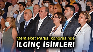 Memleket Partisi kongresinde ilginç isimler!