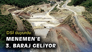 Menemen’e 3. Baraj geliyor