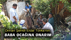 Orman Şehidi Erdal Tovka'nın baba ocağı onarılmaya başlandı