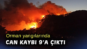 Orman yangılarında can kaybı 9'a çıktı