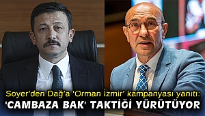 Soyer’den Dağ’a ‘Orman İzmir’ kampanyası yanıtı: 'Cambaza bak' taktiği yürütüyor