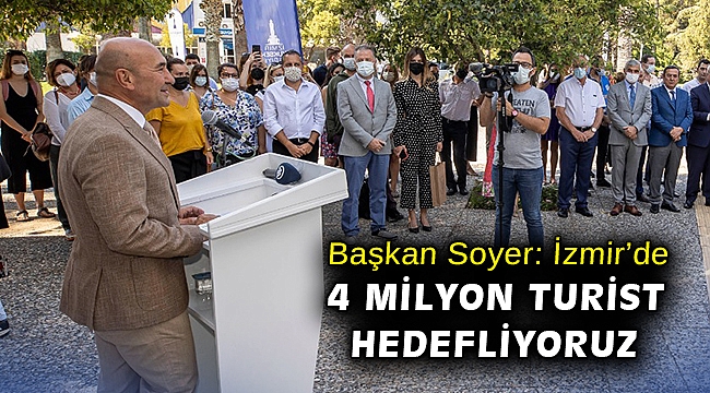 Soyer: İzmir'de 4 milyon turist hedefliyoruz