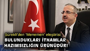 Sürekli'den ‘Menemen’ eleştirisi: Bulundukları ithamlar hazımsızlığın ürünüdür!