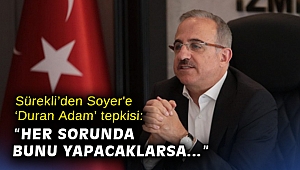 Sürekli’den Soyer'e ‘Duran Adam’ tepkisi: “Her sorunda bunu yapacaklarsa…”