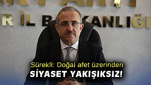 Sürekli: Doğal afet üzerinden siyaset yakışıksız!