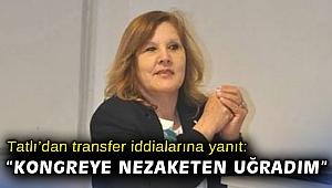 Tatlı’dan transfer iddialarına yanıt: “Kongreye nezaketen uğradım”