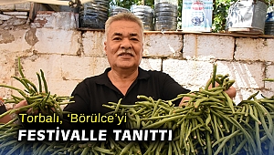 Torbalı, ‘Börülce’yi festivalle tanıttı
