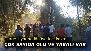Türbe ziyareti dönüşü feci kaza: Çok sayıda ölü ve yaralı var