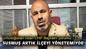 Umutoğulları’ndan CHP Bayraklı yorumu: Susmuş artık ilçeyi yönetemiyor